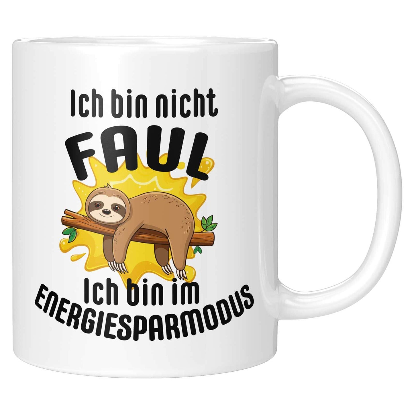 Weiße Tasse mit süßem Faultier-Motiv, das auf einem Ast liegt, und dem humorvollen Spruch „Ich bin nicht faul – Ich bin im Energiesparmodus“.