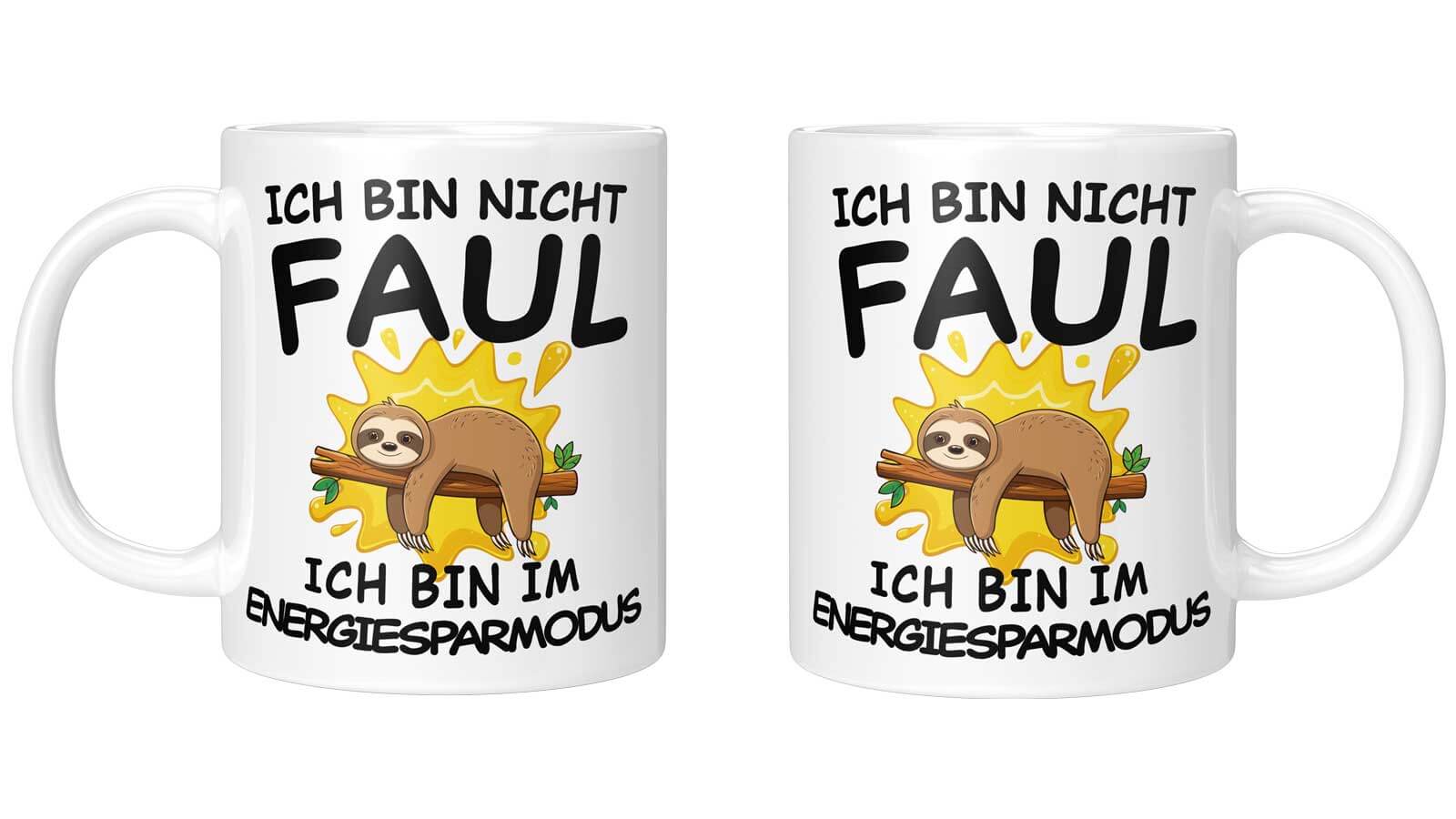 Vorderansicht der Tasse mit witzigem Spruch und entspanntem Faultier, umgeben von einem gelben, leuchtenden Hintergrund.